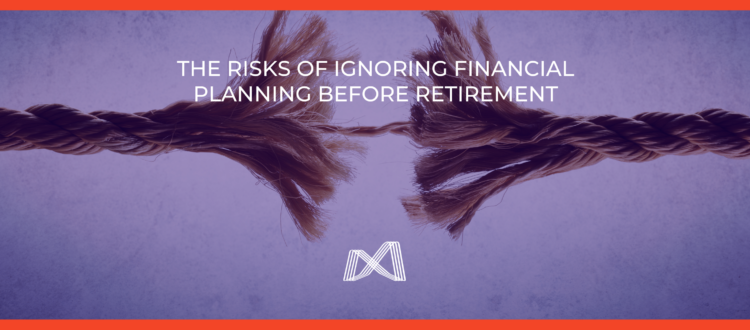 PWM- FINANCIAL PLANNING BEFORE RETIREMENT
