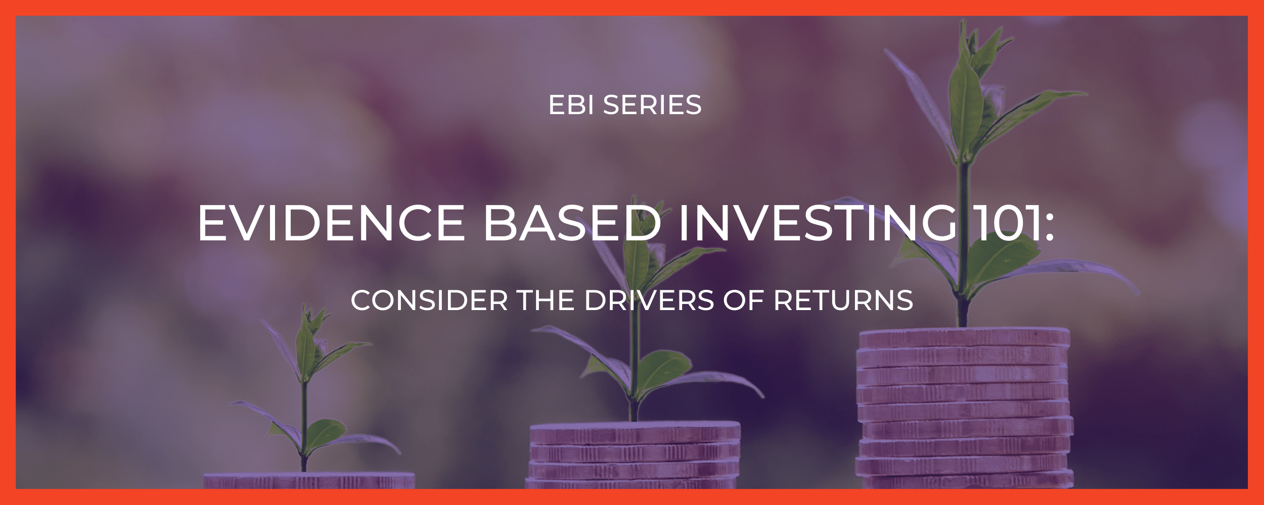 EBI Consider the drivers of returns