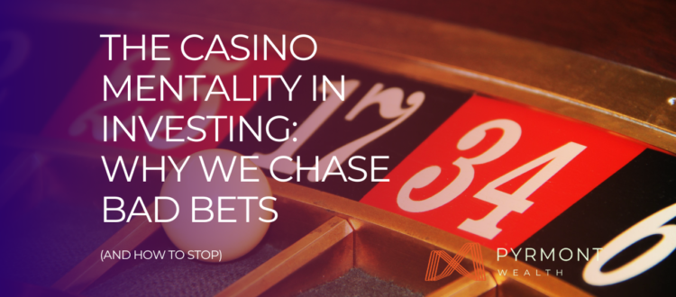 The Casino Mentality in Investing: Why We Chase Bad Bets